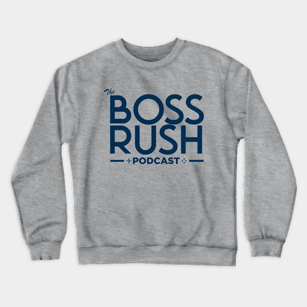 The Boss Rush Podcast Logo (Navy Blue) Crewneck Sweatshirt by Boss Rush Media | Boss Rush Network